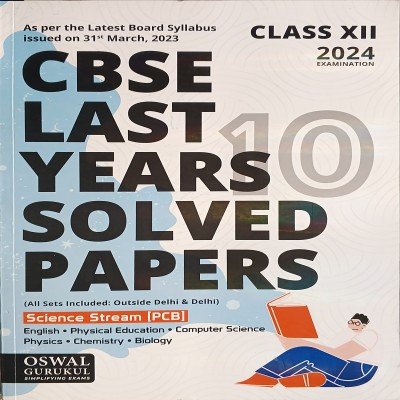 Oswal CBSE Last Years Solved Papers Class 12 Science (PCB)