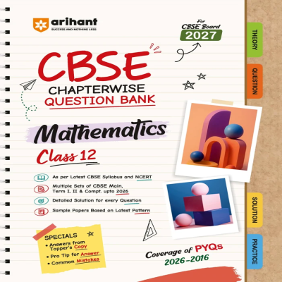 Arihant CBSE Chapterwise Question Bank Mathematics Class 12 | CBSE Board 2027 | Latest Syllabus & NCERT | Detailed Solutions, PYQs & Sample Papers