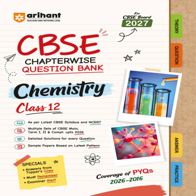Arihant CBSE Chapterwise Question Bank Chemistry Class 12 | For CBSE Board 2027 | Latest Syllabus & NCERT | Theory, Questions, Answers & Practice