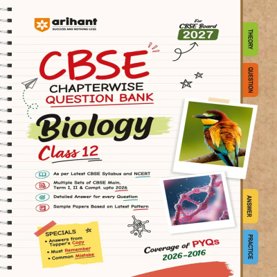 Arihant CBSE Chapterwise Question Bank Biology Class 12 | CBSE Board 2027 | Latest Syllabus & NCERT | Detailed Solutions, PYQs & Sample Papers