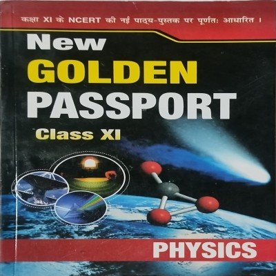 New golden passport physics Class 11th