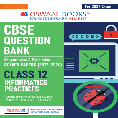 CBSE Class 12 Informatics Practices Question Bank | Chapter & Topic-wise Solved Papers (2017-2026) | Based on Latest Syllabus (April 2026) | Includes 2026 Papers | For 2027 Exam
