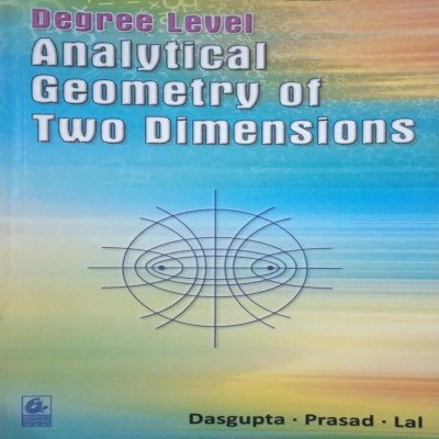 Degree level Analytical Geometry of Two Dimensions