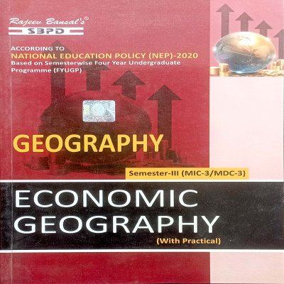 SBPD Geography Economic Geography (With Practical) Semester-3 (MIC/MDC-3)