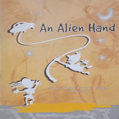 NCERT English Class 7 An Alien Hand