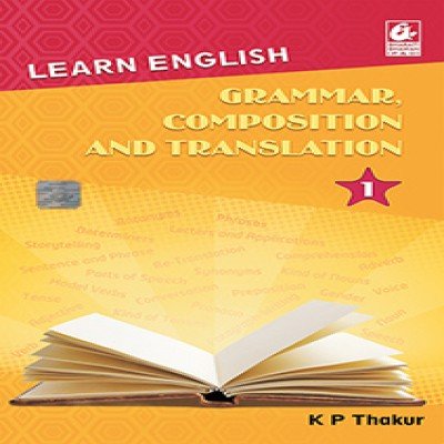 K P Thakur Learn English Grammar Composition And Translation 1